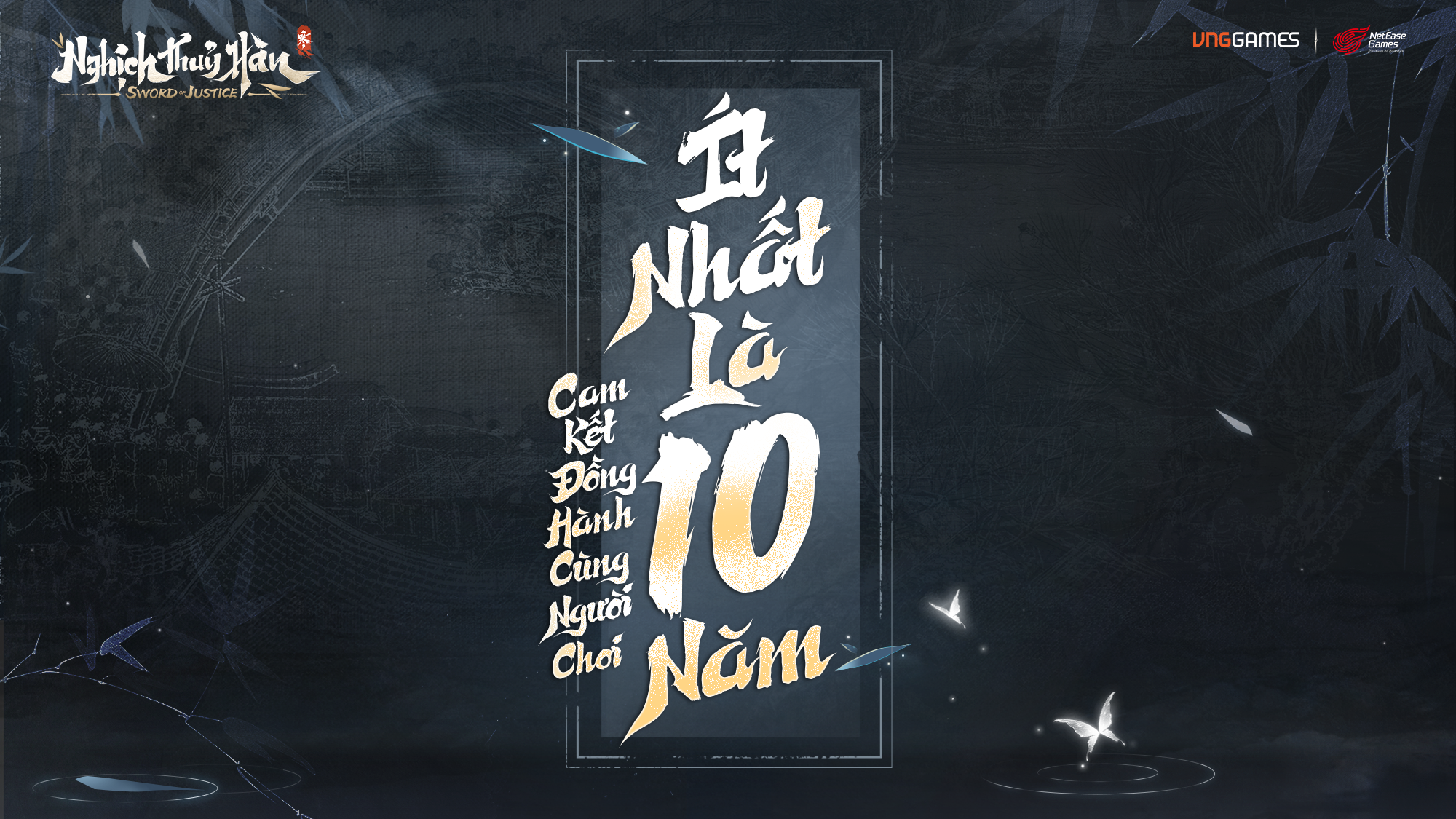 VNGGAMES x NETEASE GAMES: CAM KẾT ĐỒNG HÀNH CÙNG NGƯỜI CHƠI "ÍT NHẤT LÀ 10 NĂM!"